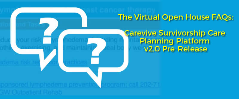 FAQs: Carevive Survivorship Care Planning Platform v2.0 Pre-Release
